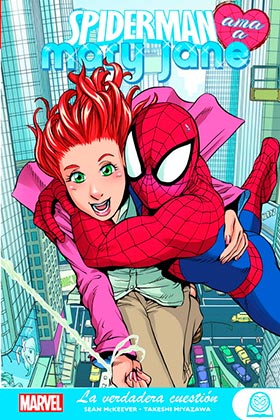 MARVEL YOUNG ADULTS. SPIDERMAN AMA A MARY JANE 01. LA VERDADERA CUESTION