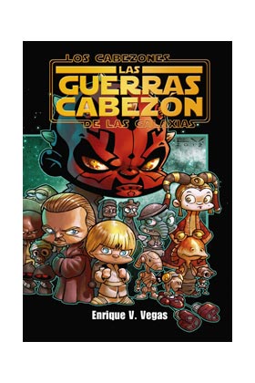 LOS CABEZONES DE LAS GALAXIAS: LAS GUERRAS CABEZON