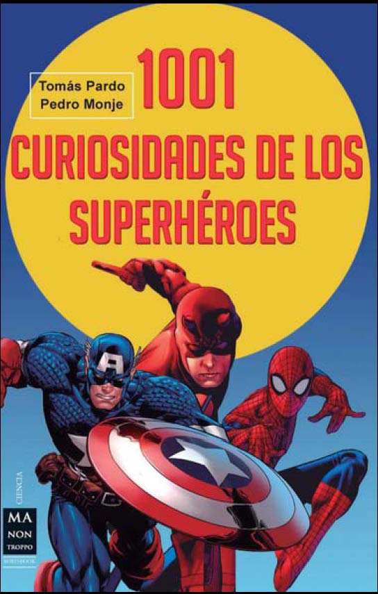 1001 CURIOSIDADES DE LOS SUPERHÉROES