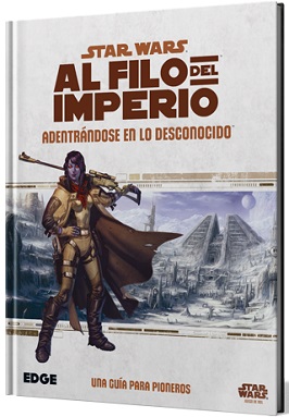 AL FILO DEL IMPERIO: ADENTRANDOSE EN LO DESCONOCIDO