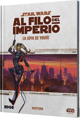 AL FILO DEL IMPERIO: LA JOYA DE YAVIN