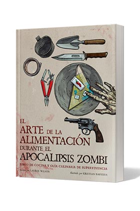 EL ARTE DE LA ALIMENTACION DURANTE EL APOCALIPSIS ZOMBI