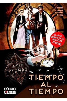 TIEMPO AL TIEMPO (EL MINISTERIO DEL TIEMPO COMIC 01)