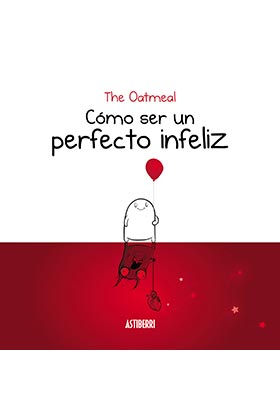 COMO SER UN PERFECTO INFELIZ