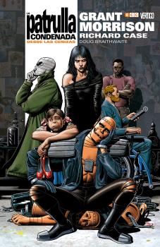 LA PATRULLA CONDENADA DE GRANT MORRISON LIBRO 01: DESDE LAS CENIZAS