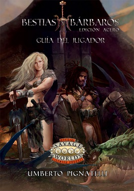 SAVAGE WORLDS: BESTIAS Y BARBAROS, GUIA DEL JUGADOR