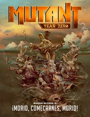 MUTANT YEAR ZERO MANUAL DE ZONA 3: ¡MORID, COMECARNES, MORID!