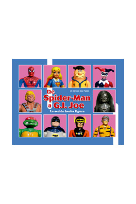DE SPIDERMAN A G.I. JOE (LA ACCION HECHA FIGURA)