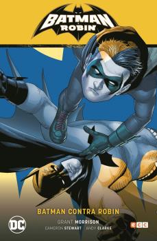 BATMAN Y ROBIN VOL. 02: BATMAN CONTRA ROBIN (BATMAN Y ROBIN PARTE 2)