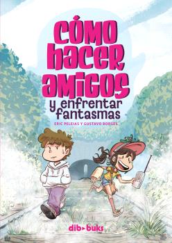 CÓMO HACER AMIGOS Y ENFRENTAR FANTASMAS