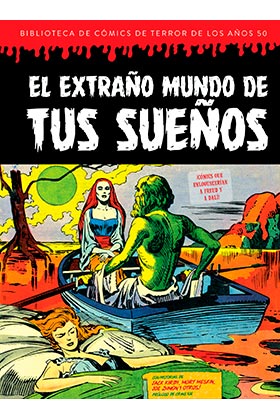 EL EXTRAÑO MUNDO DE TUS SUEÑOS (BIBLIOTECA DE COMICS DE TERROR DE LOS AÑOS 50 VO