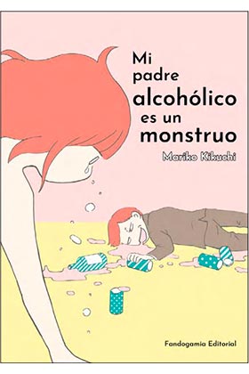 MI PADRE ALCOHOLICO ES UN MONSTRUO