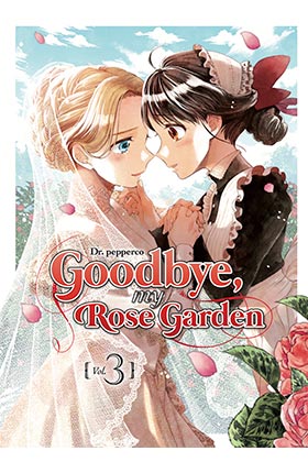 GOODBYE, MY ROSE GARDEN 03