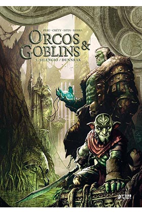 ORCOS Y GOBLINS 05: SILENCIO / DUNNRAK