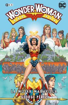 WONDER WOMAN DE GEORGE PÉREZ: LA MUJER MARAVILLA – LA SAGA COMPLETA