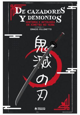 DE CAZADORES Y DEMONIOS. HISTORIA Y MITOLOGIA EN KIMETSU NO YAIBA