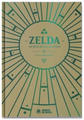 ZELDA. DETRÁS DE LA LEYENDA