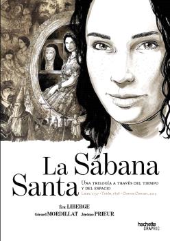 LA SÁBANA SANTA. UNA TRILOGÍA A TRAVÉS DEL TIEMPO Y EL ESPACIO
