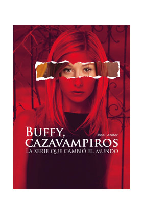 BUFFY CAZAVAMPIROS. LA SERIE QUE CAMBIO EL MUNDO