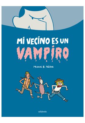 MI VECINO ES UN VAMPIRO