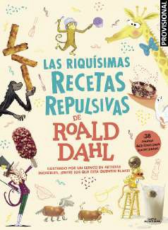 LAS RIQUÍSIMAS RECETAS REPULSIVAS DE ROALD DAHL