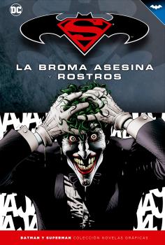 BATMAN Y SUPERMAN - COLECCIÓN NOVELAS GRÁFICAS NÚMERO 04: LA BROMA ASESINA Y ROSTROS