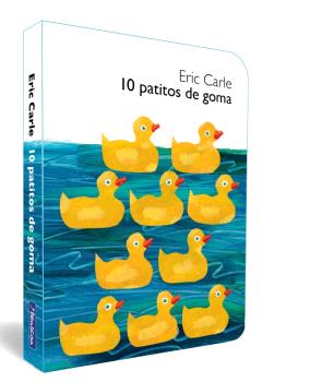 10 PATITOS DE GOMA (COLECCIÓN ERIC CARLE)