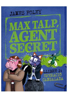 MAX TALP, AGENT SECRET 02: OPERACIÓ CANSALADA (CATALÀ)