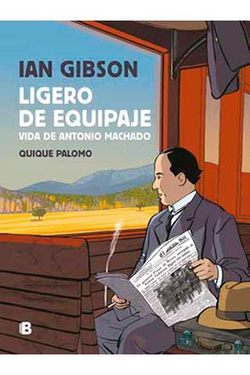 LIGERO DE EQUIPAJE. VIDA DE ANTONIO MACHADO (IAN GIBSON)(COMIC)