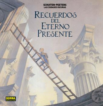 LAS CIUDADES OSCURAS RECUERDOS DEL ETERNO PRESENTE