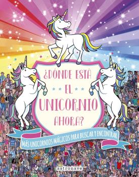 DONDE ESTA EL UNICORNIO AHORA? MÁS UNICORNIOS MÁGICOS PARA BUSCAR Y ENCONTRAR