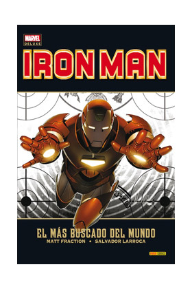 INVENCIBLE IRON MAN 02. EL MAS BUSCADO DEL MUNDO (MARVEL DELUXE)