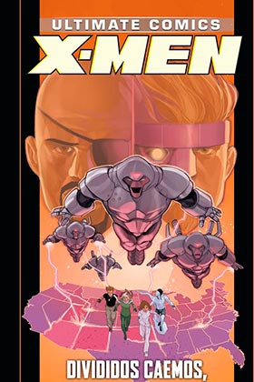 ULTIMATE X-MEN 18. DIVIDIDOS CAEMOS, UNIDOS RESISTIMOS