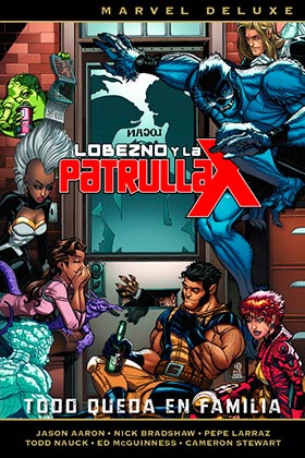 LOBEZNO Y LA PATRULLA-X 5. TODO QUEDA EN FAMILIA