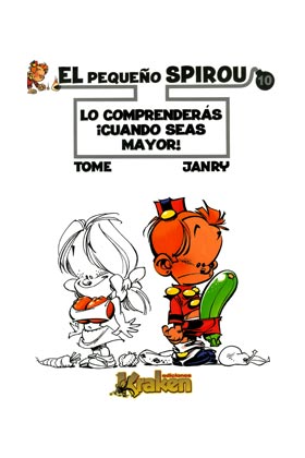 EL PEQUEÑO SPIROU 10. LO COMPRENDERAS ¡CUANDO SEAS MAYOR!