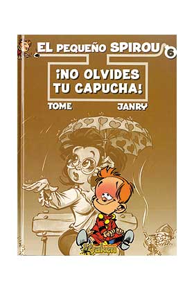 EL PEQUEÑO SPIROU 06. NO OLVIDES TU CAPUCHA!