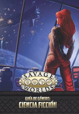 SAVAGE WORLDS GUIA DE GENERO CIENCIA FICCION