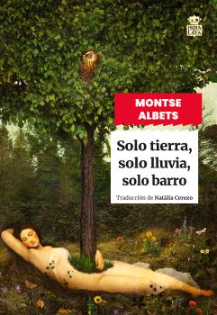 SOLO TIERRA, SOLO LLUVIA, SOLO BARRO