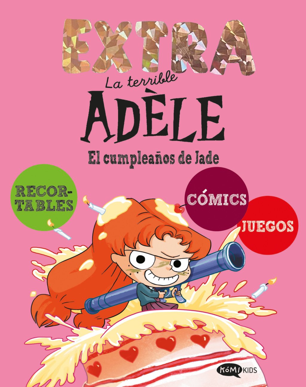 LA TERRIBLE ADÈLE EXTRA 2. EL CUMPLEAÑOS DE JADE
