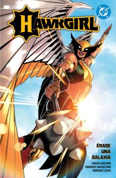 DC PREMIERE. AMANECER DE DC. HAWKGIRL: ERASE UNA GALAXIA 01