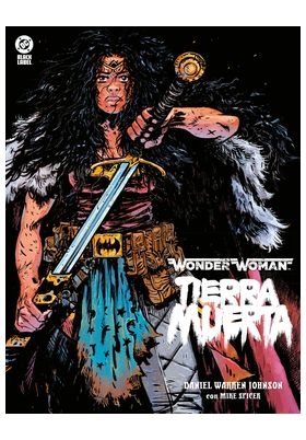 DC BLACK LABEL. WONDER WOMAN TIERRA MUERTA