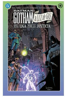 DC ELSEWORLDS. GOTHAM A LUZ DE GAS. UNA LIGA POR LA JUSTICIA