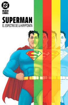 DC BLACK LABEL. SUPERMAN:  EL ESPECTRO DE LA KRYPTONITA
