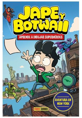 JAPE Y BOTWAII. APRENDE A DIBUJAR SUPERHEROES. AVENTURA EN NUEVA YORK