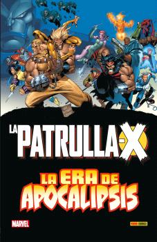 PATRULLA-X: LA ERA DE APOCALIPSIS. LA SAGA COMPLETA