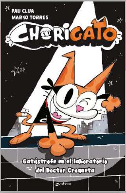 CHORIGATO 1 - GATÁSTROFE EN EL LABORATORIO DEL DOCTOR CROQUETA