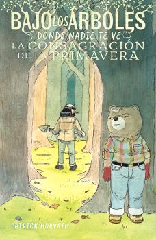 BAJO LOS ARBOLES, DONDE NADIE TE VE.LA CONSAGRACION DE LA PRIMAVERA