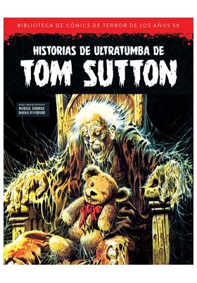 HISTORIAS DE ULTRATUMBA DE TOM SUTTON. (BIBLIOTECA DE COMICS DE TERROR DE LOS AÑ