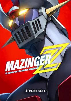 MAZINGER Z: EL LEGADO DE LOS BRUTOS MECANICOS