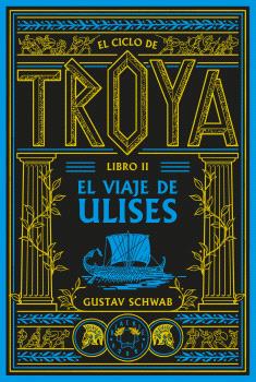 EL CICLO DE TROYA. LIBRO 2: EL VIAJE DE ULISES